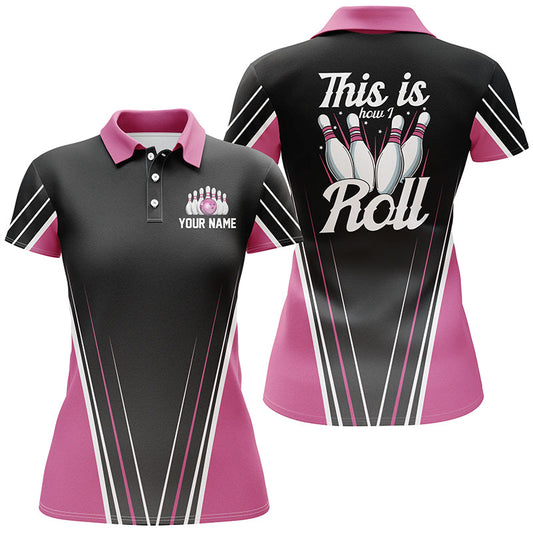 Personalisierte lustige Bowling-Poloshirts für Damen, personalisierter Name: "This is how I roll" | Pink NQS4868