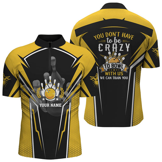 Bowling-Team-Hemd mit Viertelreißverschluss, personalisiert:  you don't have to be crazy to bowl, we can train you | Yellow NQS4646