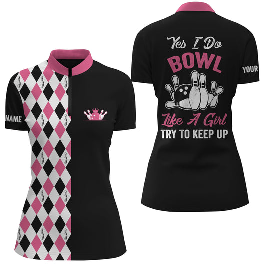Pinkfarbene Bowlinghemden mit Viertelreißverschluss für Damen, personalisierter Name: yes I do bowl like a girl, try to keep up NQS4563