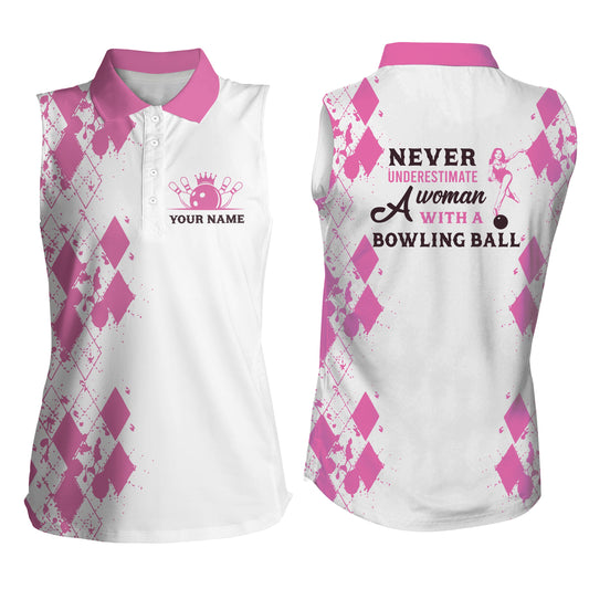 Ärmellose Damen-Bowling-Polohemden, personalisierter Name: "Unterschätze niemals eine Frau mit einer Bowlingkugel" NQS4462