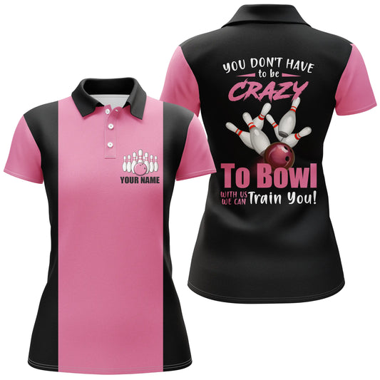 Pinkfarbene personalisierte Bowling-Poloshirts für Damen: "you don't have to be crazy to bowl we train" NQS4689