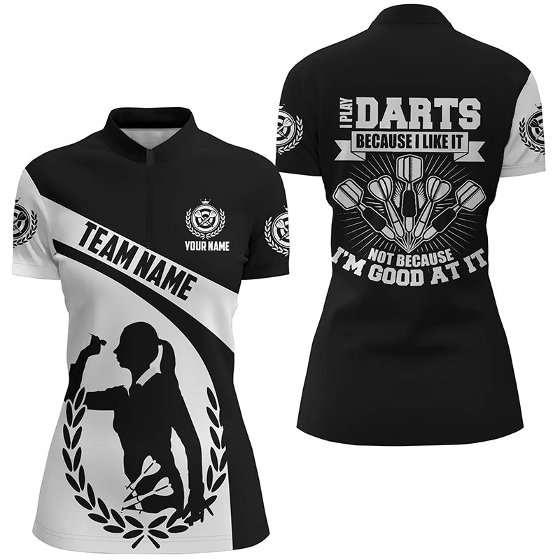 Ich spiele Darts, weil es mir gefällt, Schwarz Weiß Darts Quarter-Zip Shirts Damen Dart Trikot LDT0341