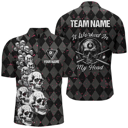 Grunge Skull "Es hat in meinem Kopf funktioniert" Quarter-Zip Shirt für Poolspieler, maßgeschneidertes 8 Ball Shirt TDM1811